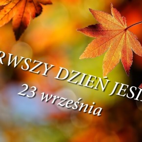 PIERWSZY DZIEŃ JESIENI