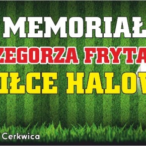 ZAPRASZAMY NA XV MEMORIAŁ GRZEGORZA FRYTA