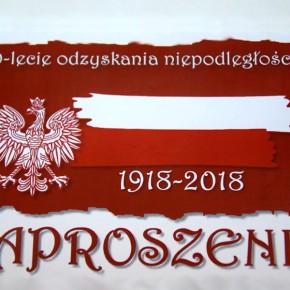ZAPROSZENIE NA OBCHODY 100-LECIA ODZYSKANIA NIEPODLEGŁOŚCI ZAPROSZENIE NA OBCHODY 100-LECIA ODZYSKANIA NIEPODLEGŁOŚCI