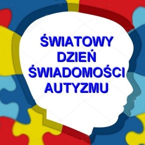 ŚWIATOWY DZIEŃ ŚWIADOMOŚCI AUTYZMU