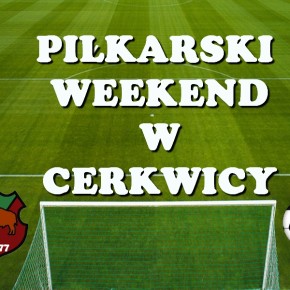 PRZED NAMI PIŁKARSKI WEEKEND