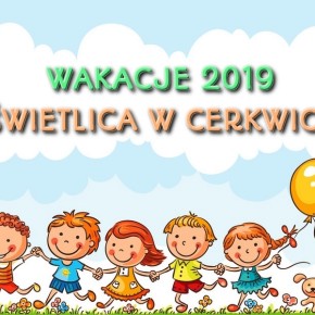 WAKACJE W ŚWIETLICACH: CERKWICA
