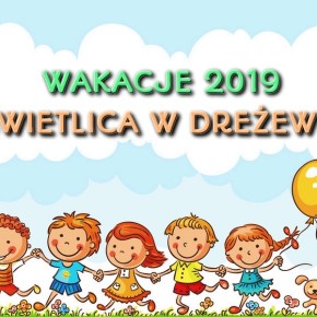 WAKACJE W ŚWIETLICACH: DREŻEWO