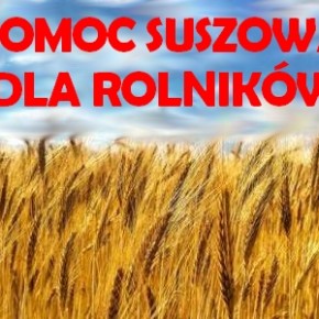 WYDŁUŻONO TERMIN SKŁADANIA WNIOSKÓW SUSZOWYCH