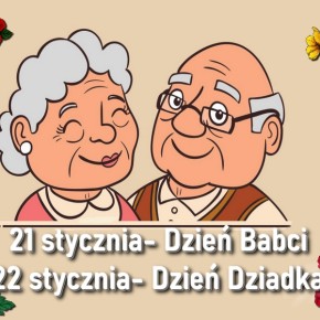 DZIŚ DZIEŃ BABCI, JUTRO DZIEŃ DZIADKA