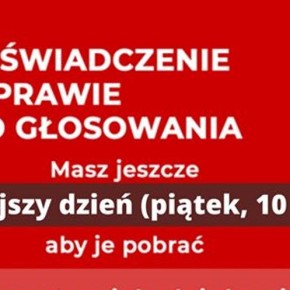 Jeszcze dziś można pobrać zaświadczenie o prawie do głosowania