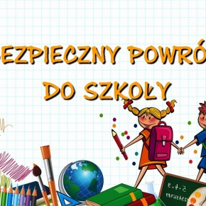 BEZPIECZNY POWRÓT DO SZKOŁY