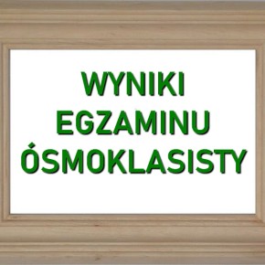 WYNIKI EGZAMINU ÓSMOKLASISTY