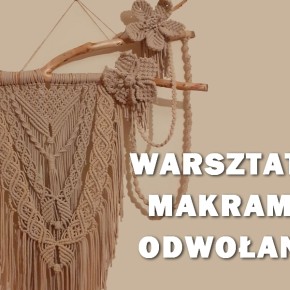WARSZTATY MAKRAMY ODWOŁANE