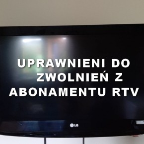 KTO NIE MUSI PŁACIĆ ABONAMENTU RTV?