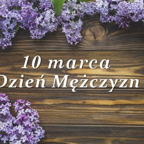 DZIŚ DZIEŃ MĘŻCZYZNY