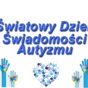 ŚWIATOWY DZIEŃ ŚWIADOMOŚCI AUTYZMU