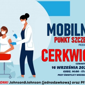 MOBILNY PUNKT SZCZEPIEŃ W CERKWICY