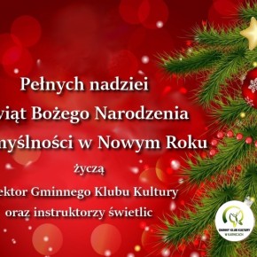 ŚWIĄTECZNE ŻYCZENIA OD GMINNEGO KLUBU KULTURY