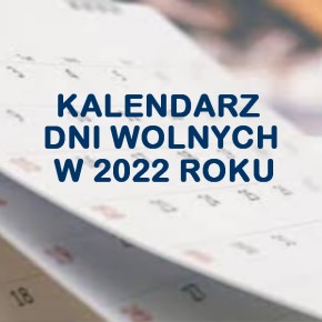 DNI WOLNE OD PRACY W 2022 ROKU. ZAPLANUJ URLOP