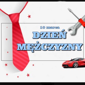 DZIŚ DZIEŃ MĘŻCZYZNY