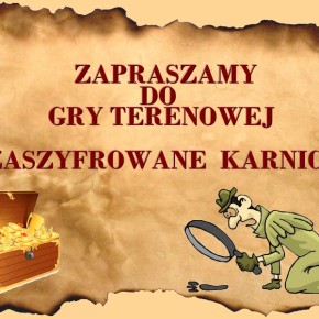 ZAPROSZENIE DO GRY TERENOWEJ: ZASZYFROWANE KARNICE