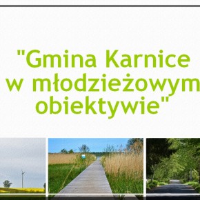 GMINA KARNICE W MŁODZIEŻOWYM OBIEKTYWIE