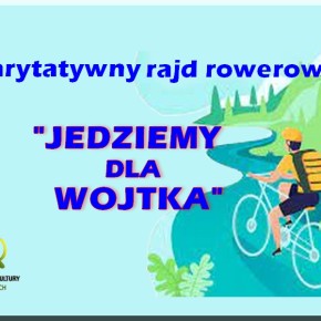 JEDZIEMY DLA WOJTKA - CHARYTATYWNY RAJD ROWEROWY