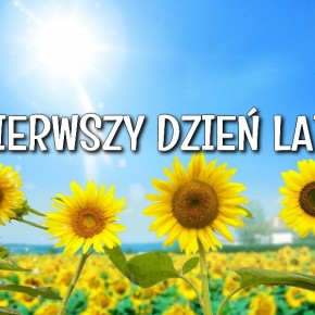 PIERWSZY DZIEŃ LATA