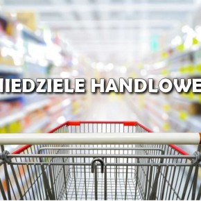 W NAJBLIŻSZĄ NIEDZIELĘ SKLEPY BĘDĄ OTWARTE