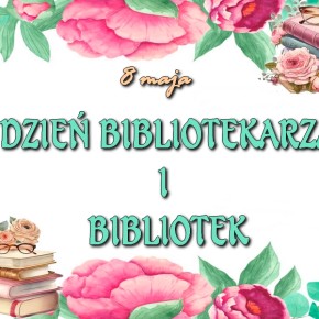 OGÓLNOPOLSKI DZIEŃ BIBLIOTEKARZA I BIBLIOTEK