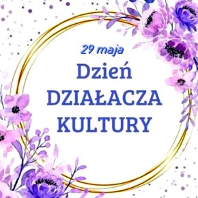 ŻYCZENIA Z OKAZJI DNIA DZIAŁACZA KULTURY