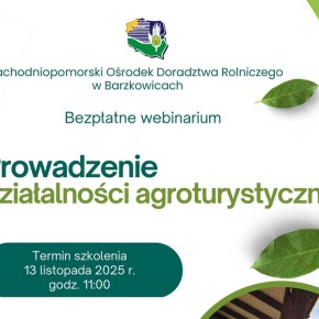 WEŹ UDZIAŁ W SZKOLENIU DOTYCZĄCYM PROWADZENIA DZIAŁALNOŚCI AGROTURYSTYCZNEJ