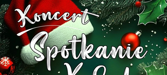 ZAPROSZENIE NA KONCERT „SPOTKANIE Z KOLĘDĄ”