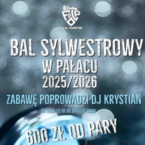 PAŁAC PAPROTNO ZAPRASZA NA BAL SYLWESTROWY