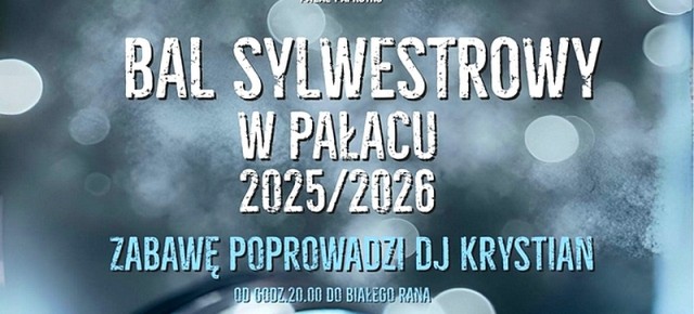 PAŁAC PAPROTNO ZAPRASZA NA BAL SYLWESTROWY PAŁAC PAPROTNO ZAPRASZA NA BAL SYLWESTROWY