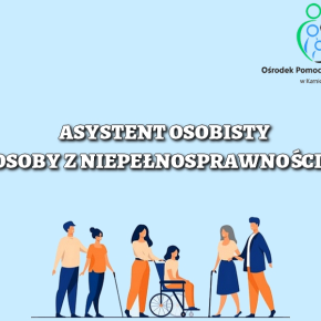 NABÓR UZUPEŁNIAJĄCY UCZESTNIKÓW DO PROGRAMU „ASYSTENT OSOBISTY OSOBY Z NIEPEŁNOSPRAWNOŚCIĄ”