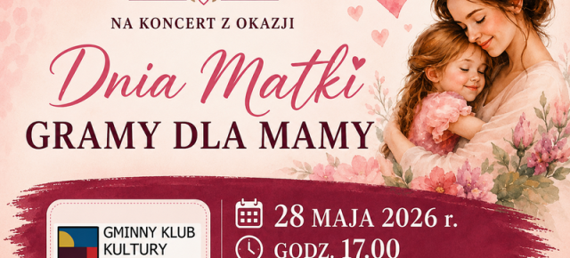 ZAPROSZENIE NA KONCERT „GRAMY DLA MAMY”