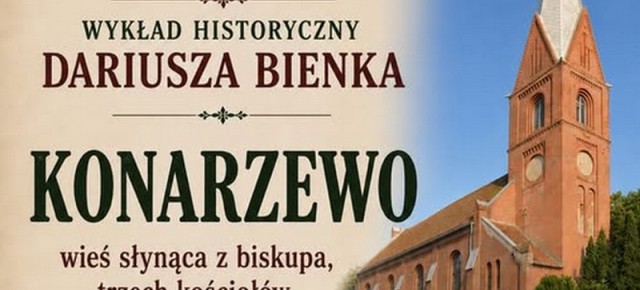ZAPROSZENIE NA WYKŁAD HISTORYCZNY W KONARZEWIE