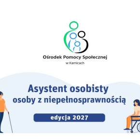 NABÓR WNIOSKÓW DO PROGRAMU „ASYSTENT OSOBISTY OSOBY Z NIEPEŁNOSPRAWNOŚCIĄ”